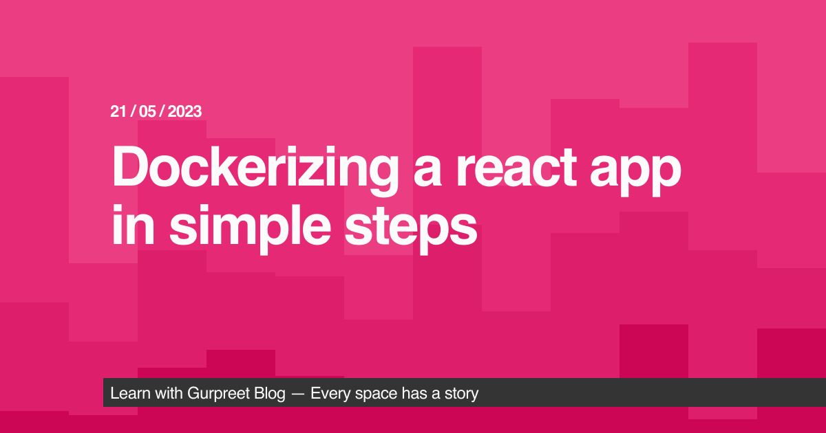Dockerizing a react app in simple steps